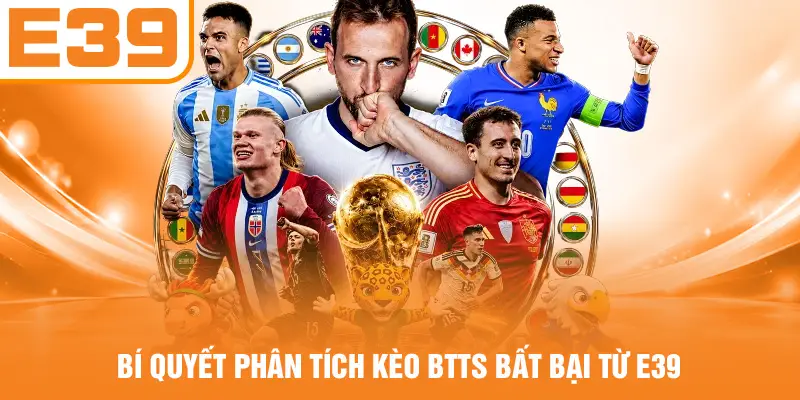 Bí quyết phân tích kèo BTTS bất bại từ E39