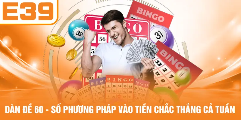 Dàn Đề 60 Số - Phương Pháp Vào Tiền Chắc Thắng Cả Tuần