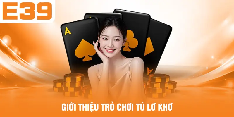 Giới thiệu trò chơi Tú Lơ Khơ