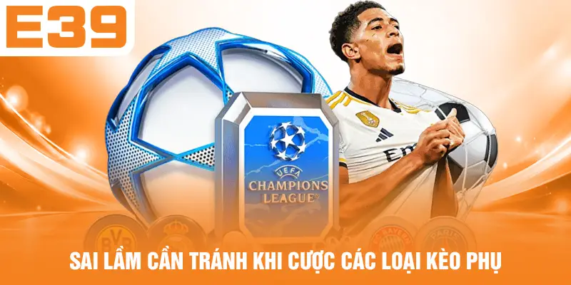 Sai lầm cần tránh khi cược các loại kèo phụ