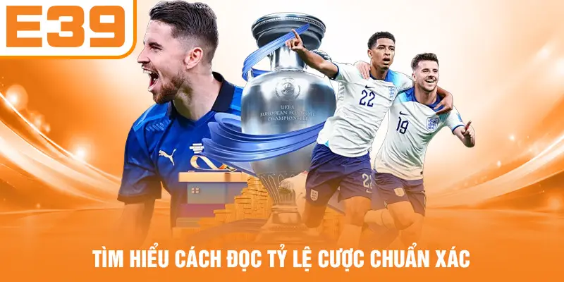 Tìm hiểu cách đọc tỷ lệ cược chuẩn xác